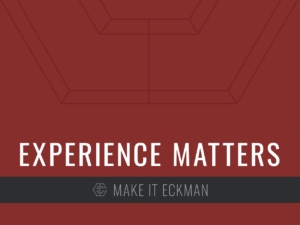 Eckman-Values-Experience-Matters_Blog